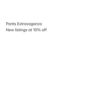 Newly listed pants- 10% off